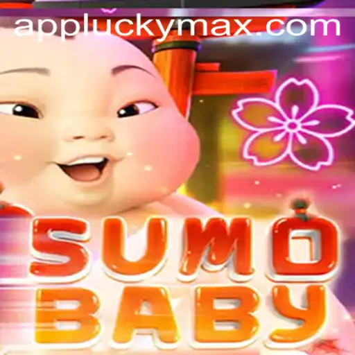 Exploring the World of SumoBaby: A Competitive Adventure with LuckyMax
